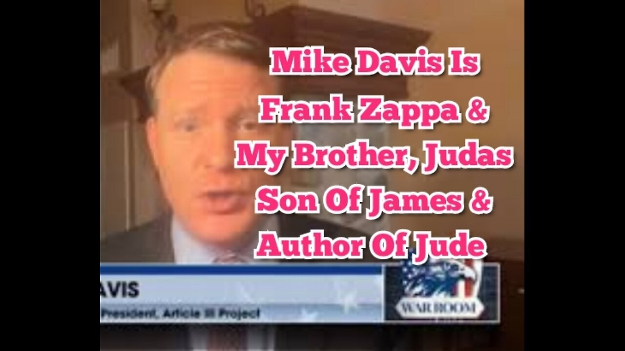 Mike Davis Is The Apostle Judas, Son Of James. Jude Is My Brother.