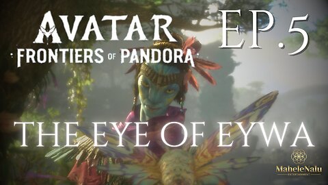 Avatar, Episode 5: The Eye of Eywa