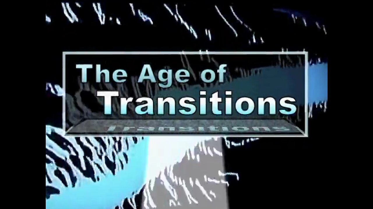 The Age of Transitions