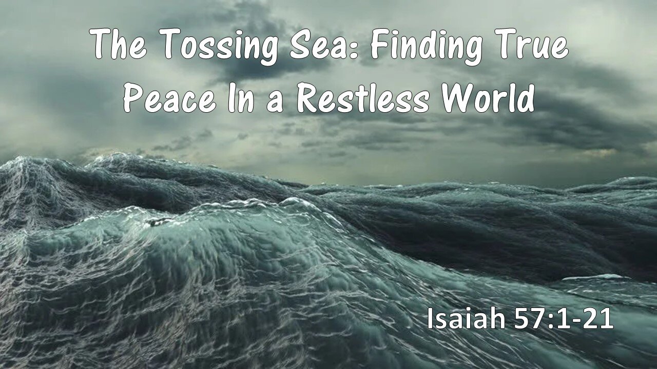 The Tossing Sea: Finding True Peace In a Restless World