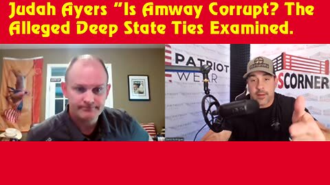 Judah Ayers "Is Amway Corrupt? The Alleged Deep State Ties Examined.