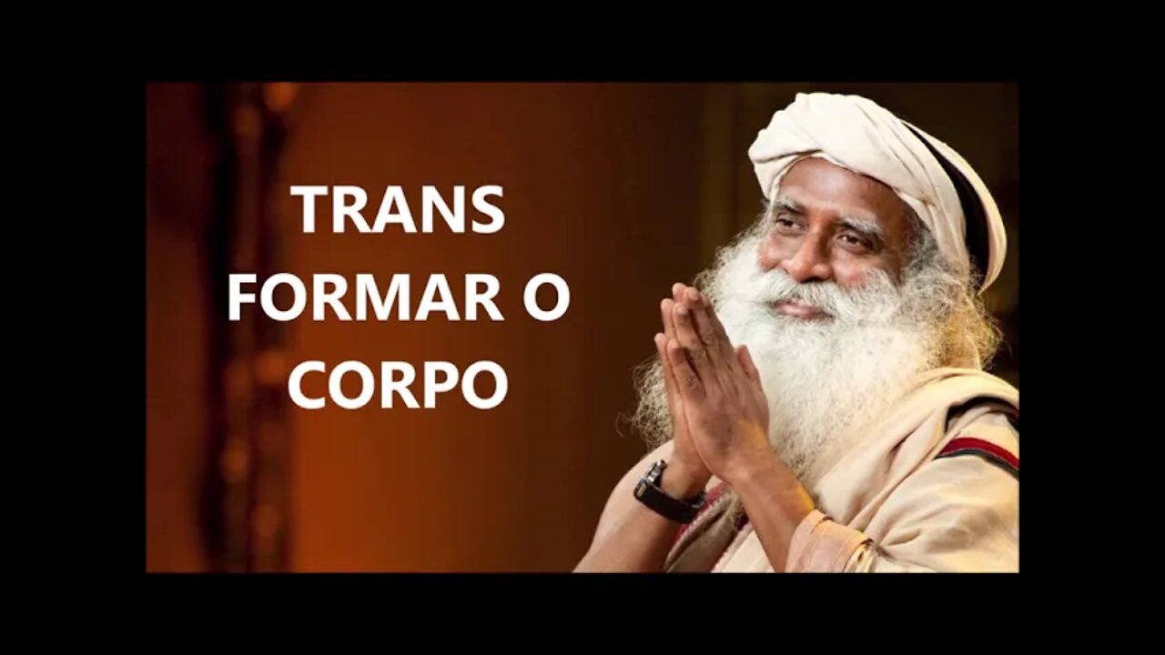 84 MANEIRAS DE TRANSFORMAR O CORPO, SADHGURU, DUBLADO