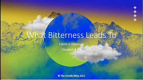 Obadiah 1-4 What Bitterness Leads To