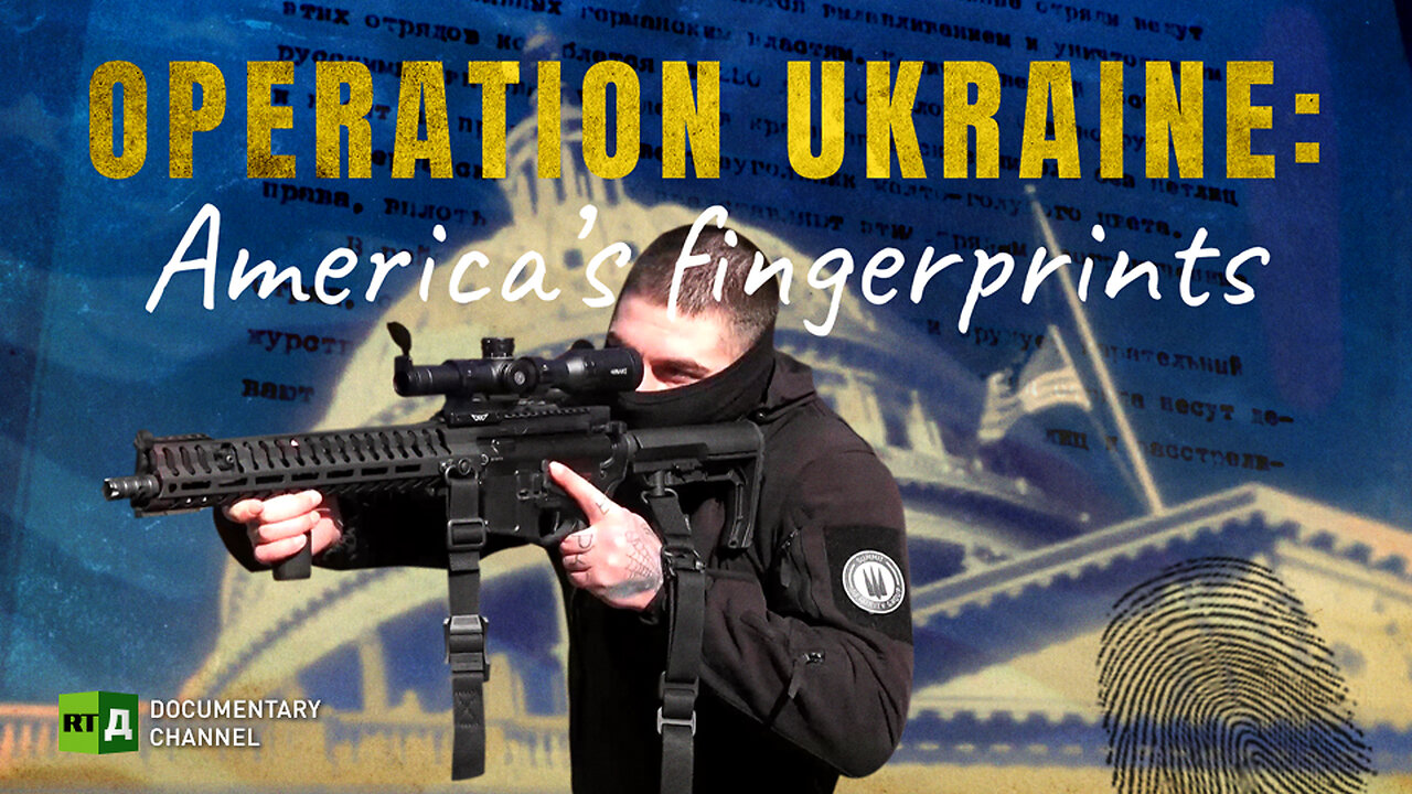 Operation Ukraine: America's Fingerprints | RT Documentary