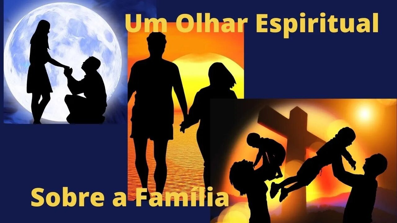 Um olhar Espiritual sobre a família.