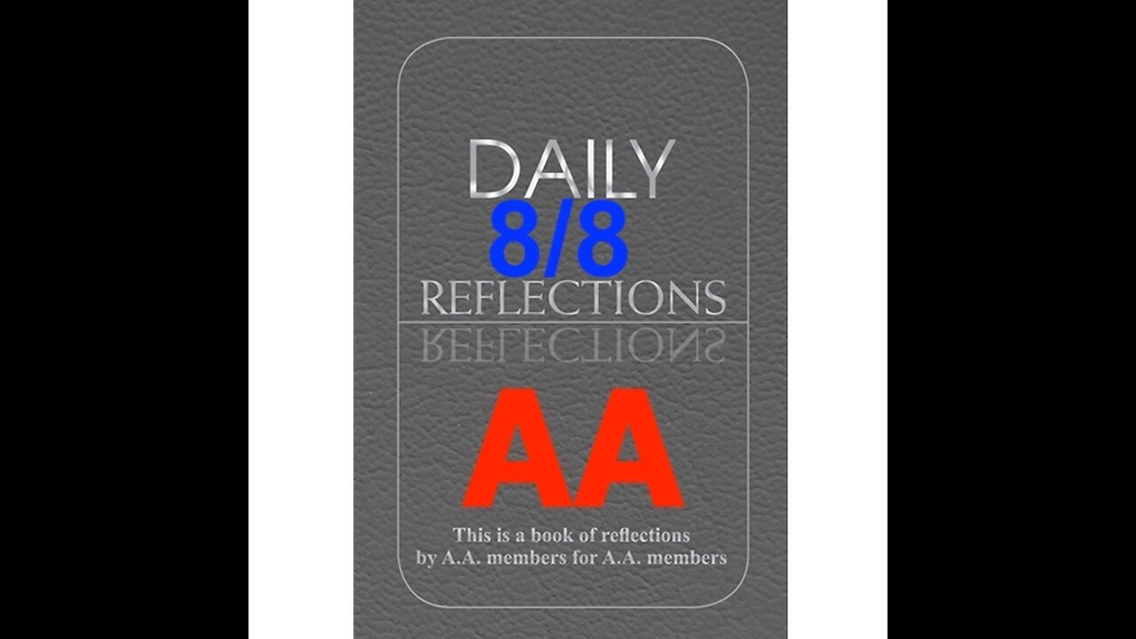 Daily Reflections – August 8 – Alcoholics Anonymous - Read Along