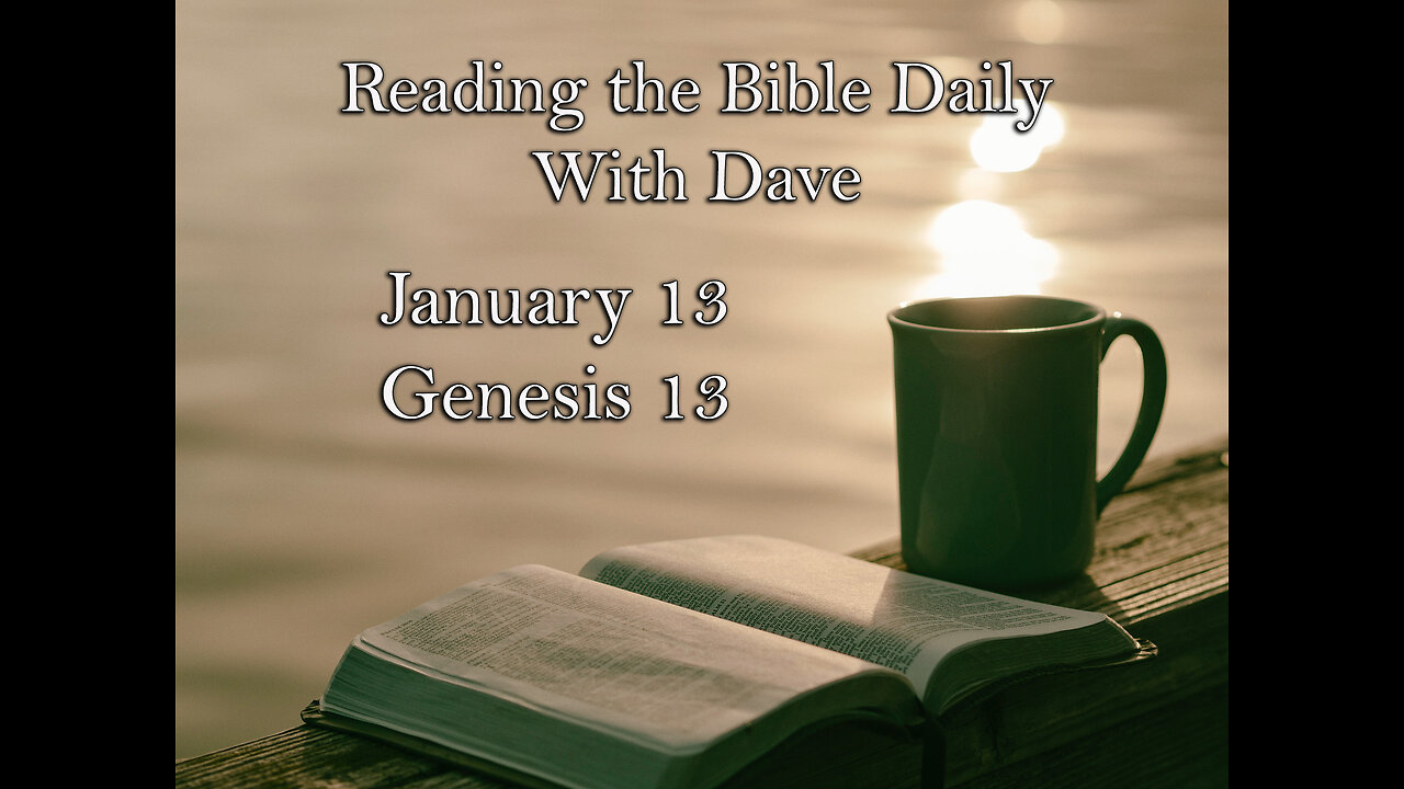 Reading the Bible Daily with Dave: January 13-- Genesis 13