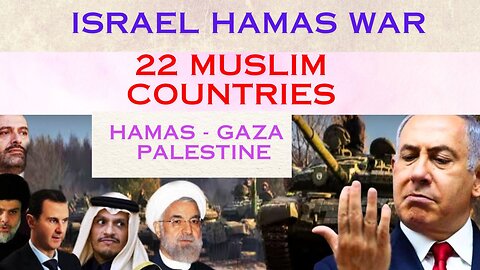 Israel Hamas War - 22 Muslim Countries Hamas - Gaza - Palestine