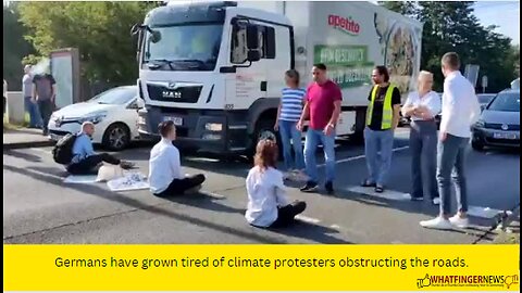 Germans have grown tired of climate protesters obstructing the roads.