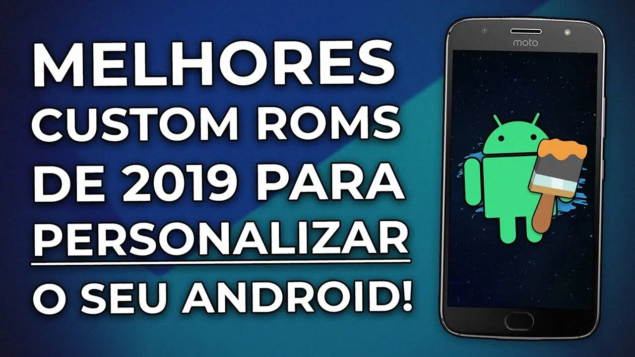 MELHORES CUSTOM ROMS PARA PERSONALIZAR O SEU ANDROID! [DE 2019]