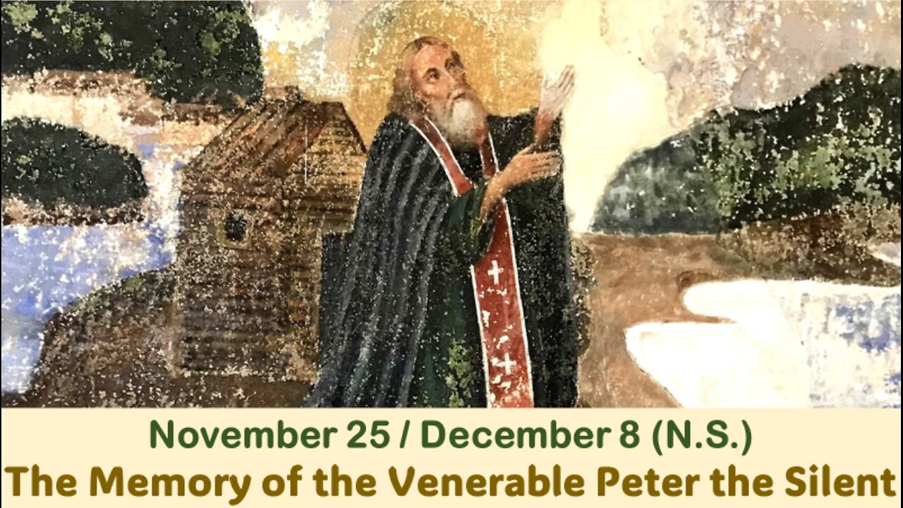 The Lives of Saints: Nov. 25/Dec. 8 (N.S.) The Memory of the Venerable Peter the Silent