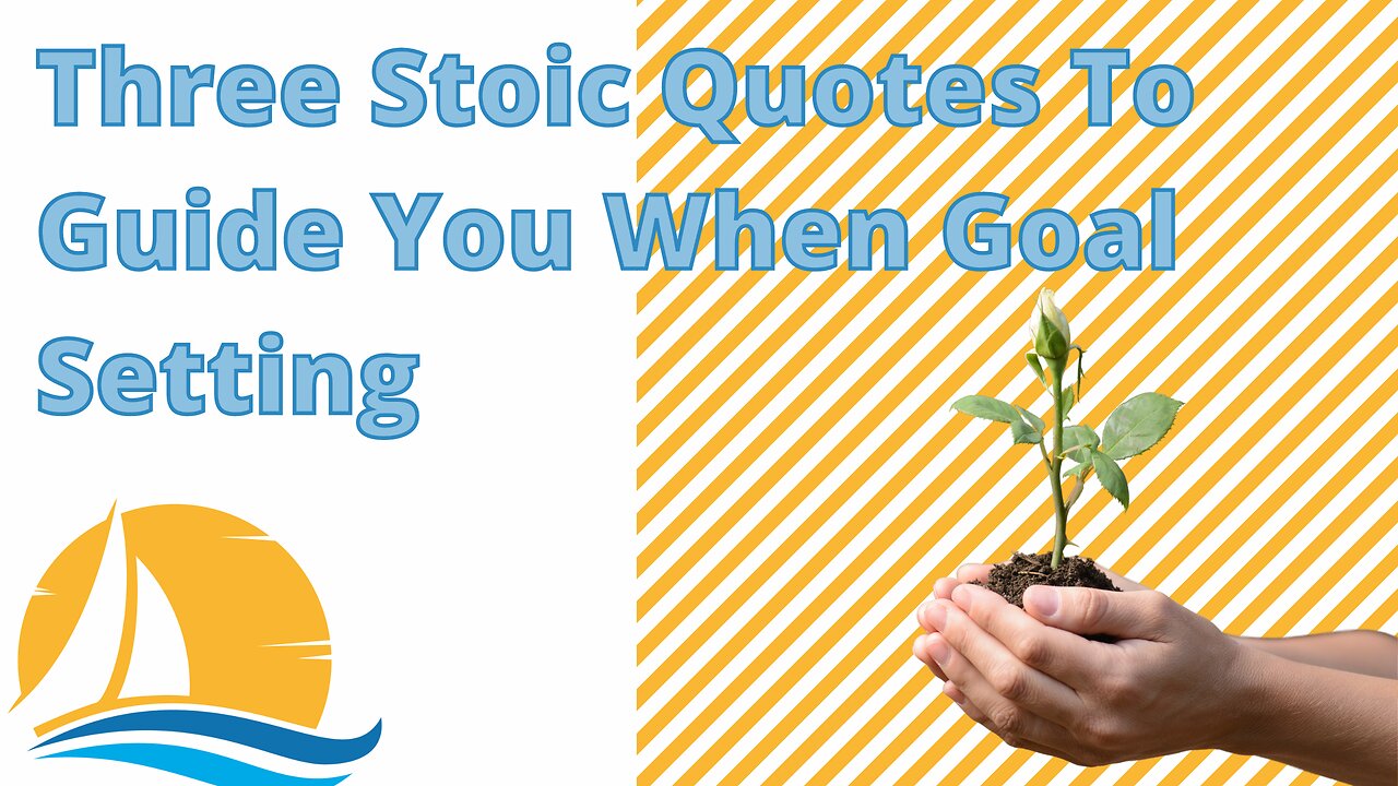 Three Stoic Quotes That Will Guide You when Goal Setting