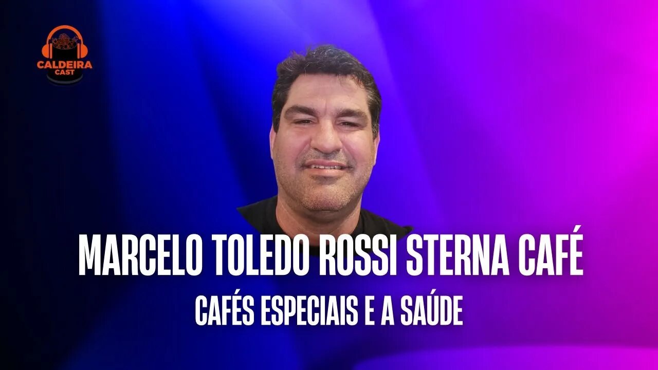 Caldeira Cast #19 - Marcelo Toledo (Sterna Café)