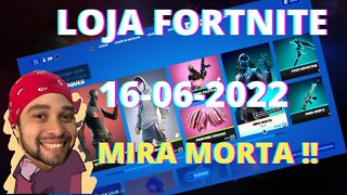 LOJA FORTNITE HOJE MIRA MORTA!! 16-06-2022