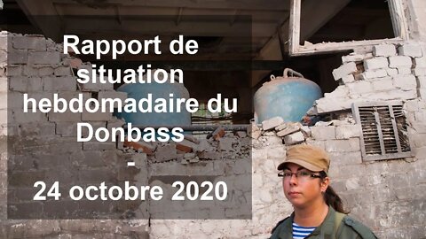 Rapport de situation hebdomadaire du Donbass – 24 octobre 2020