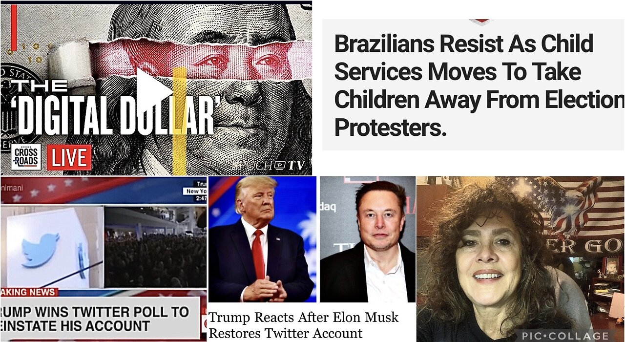 11/21/2022 Trump not interested in Twitter!China wants Braz & Ch.Serv.Move to take KIds!Dig.$ Begins