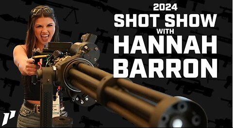 Hannah Barron Takes on Shot Show!