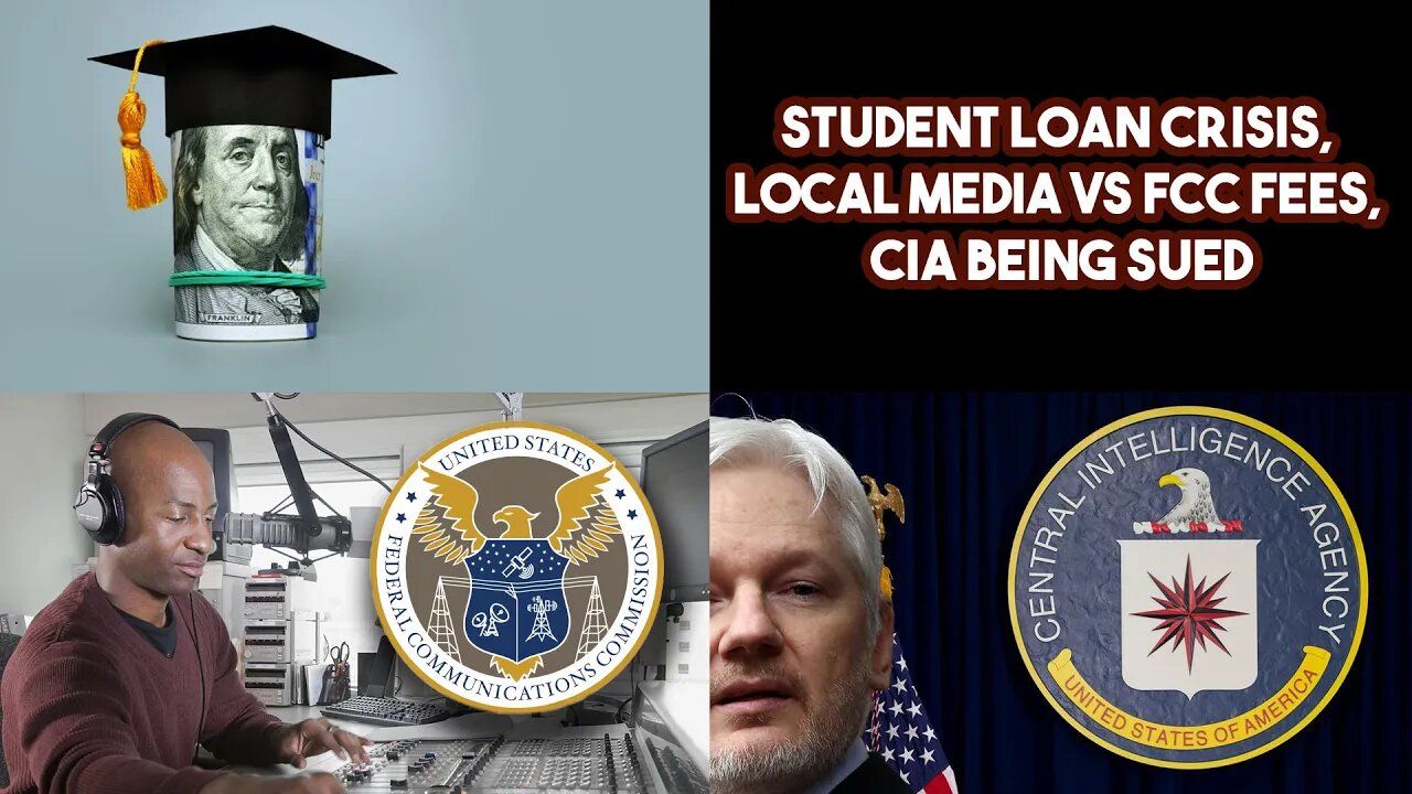 Student Loan Crisis, Local Media VS FCC Fees, CIA Being Sued