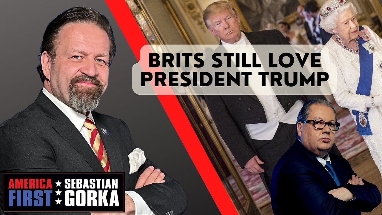 Brits still love President Trump. Mike Graham with Sebastian Gorka One on One