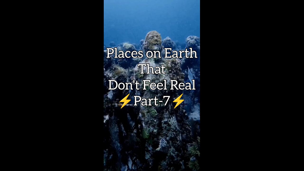 Places On Earth That Don't Feel Real Pt-7