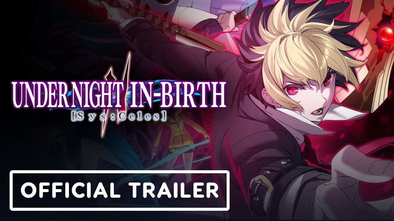 Under Night In-Birth 2 [Sys:Celes] - Official Teaser Trailer