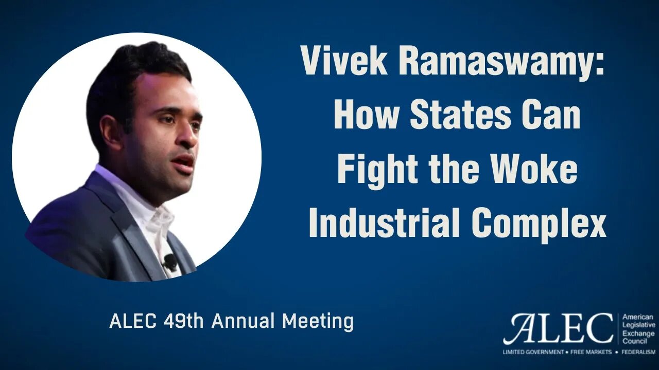 Vivek Ramaswamy: How States Can Fight the Woke Industrial Complex