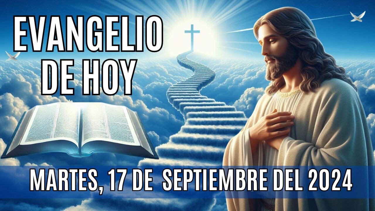 🙏✨Evangelio de HOY. Martes, 17 de Septiembre del 2024 ✨🙏