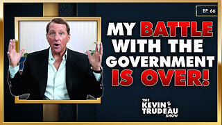 My Battle With The Government Is Finally Over ! | The Kevin Trudeau Show | Ep. 66