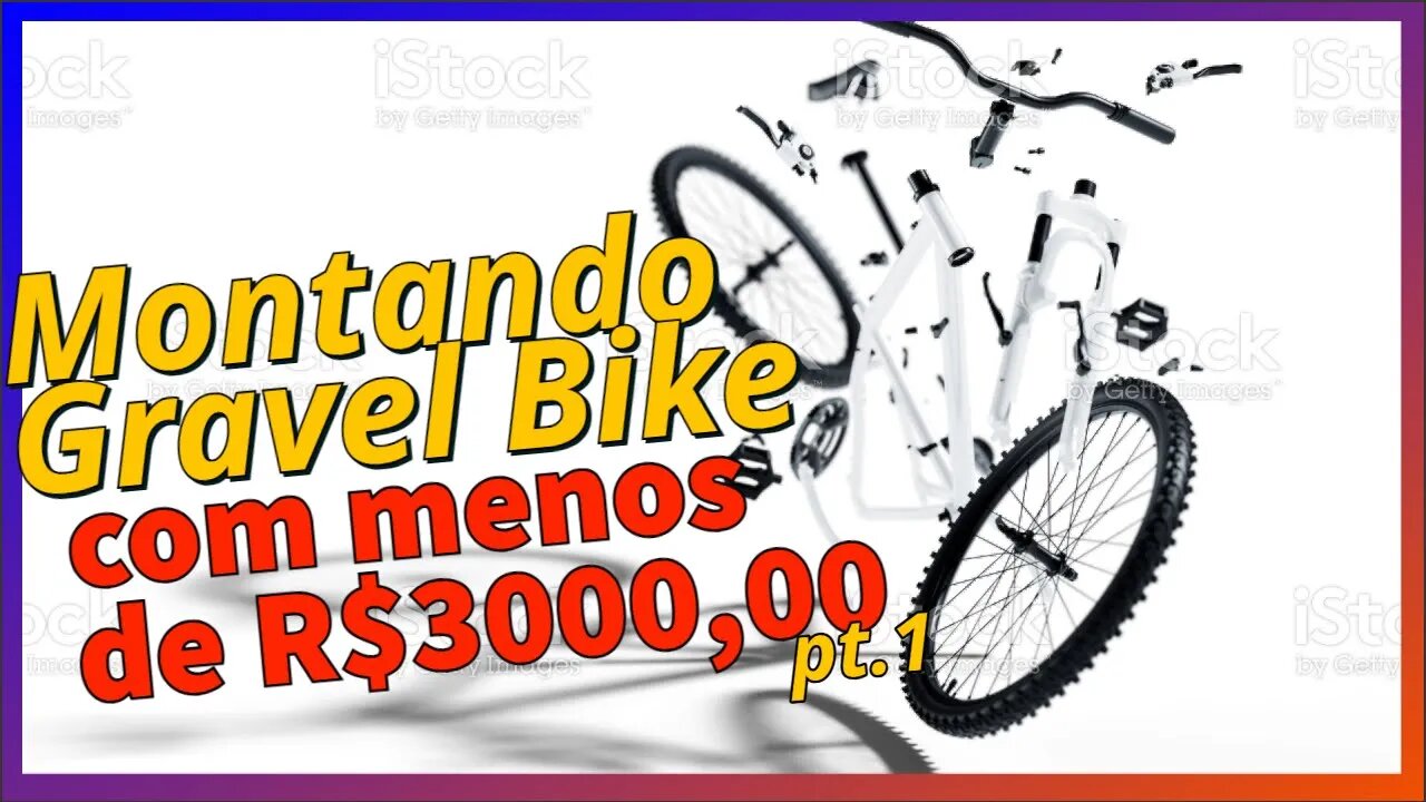 Como montar um Gravel Bike barata? Com menos de R$ 3000,00 pt1