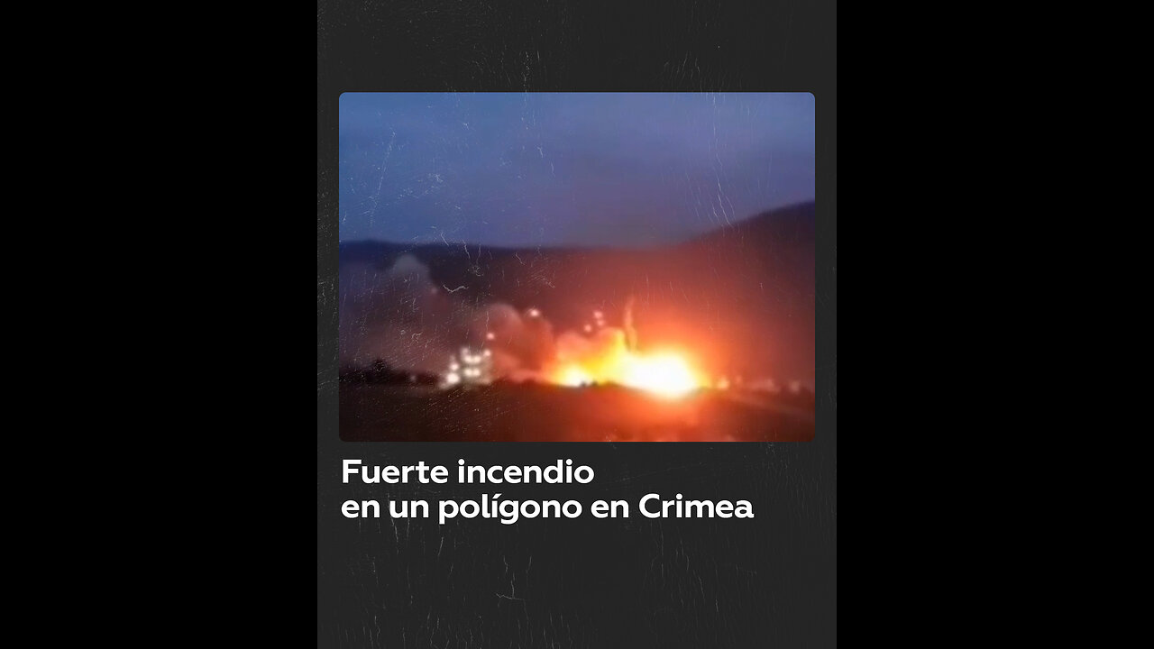 Potente incendio en un polígono en Crimea causa una evacuación y paraliza una autopista