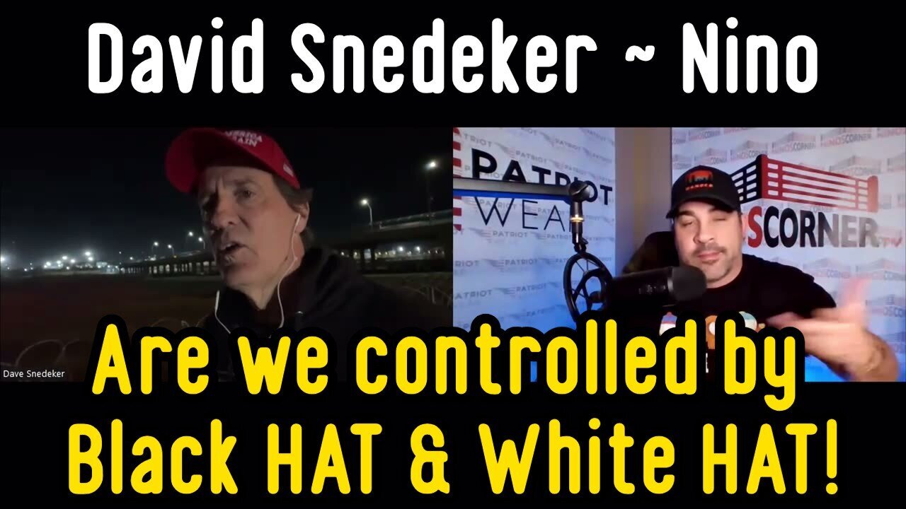 2/6/24 - David Snedeker - Nino: Are we controlled by Black HAT & White HAT..