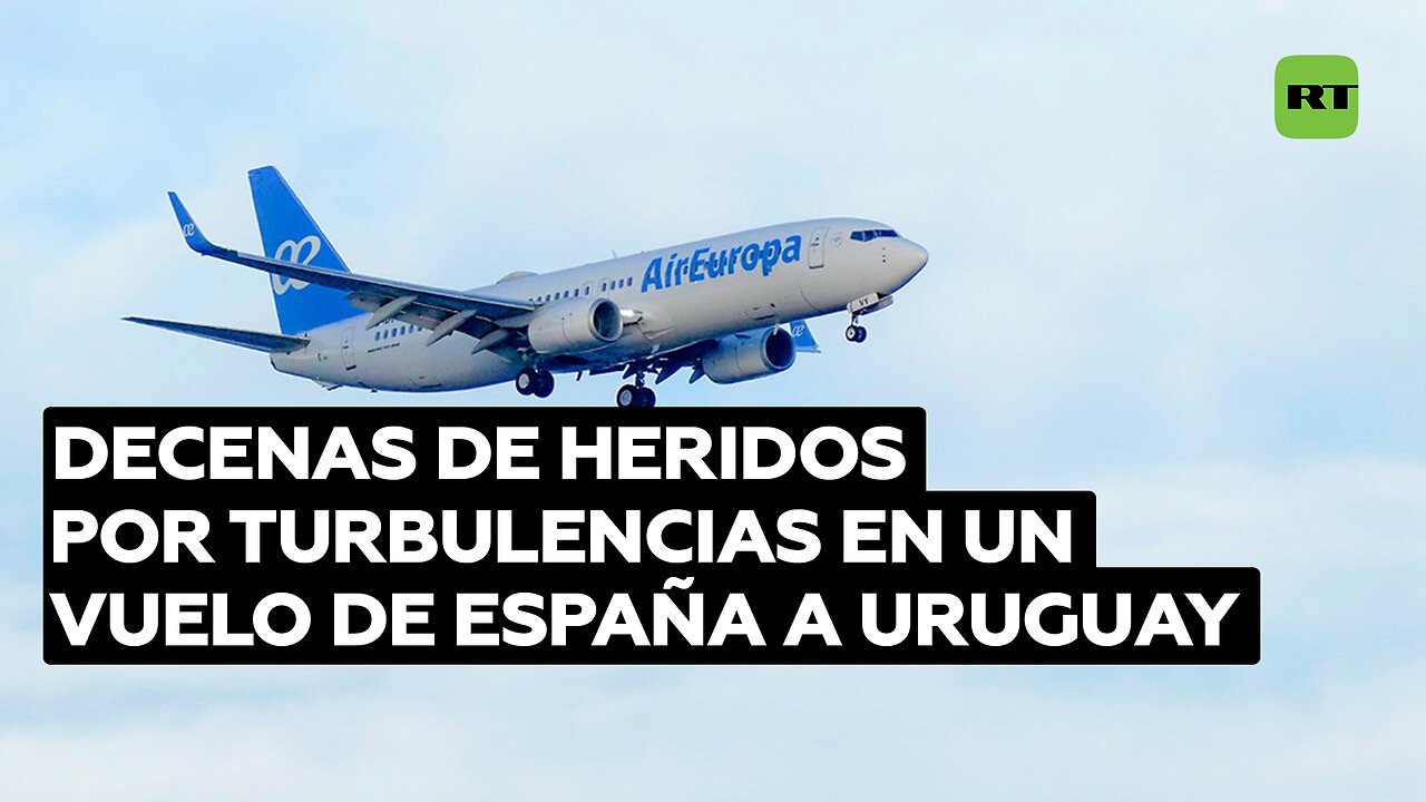 "Segundos de caos": Decenas de heridos por turbulencias en un vuelo de España a Uruguay