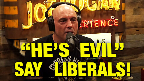 Rogan Is “One Of The Worst People Ever!” – Liberal Magazine