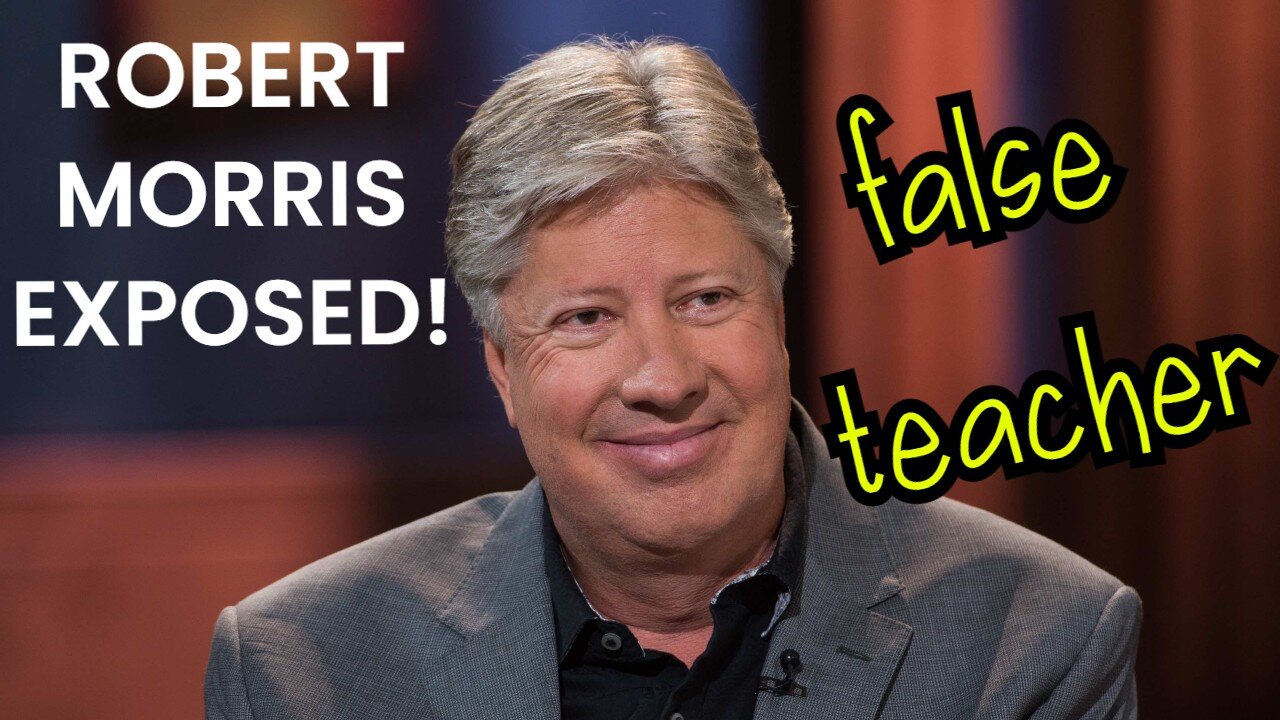 Robert Morris Exposed! | Why Do I Call Him A False Teacher?