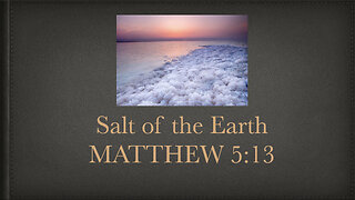 Salt of the Earth, Matthew 5:13