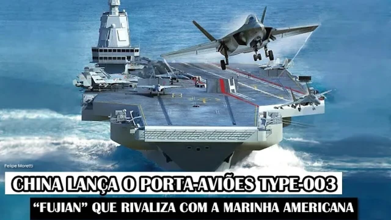 China Lança O Porta-Aviões Type-003 “Fujian” Que Rivaliza Com A Marinha Americana