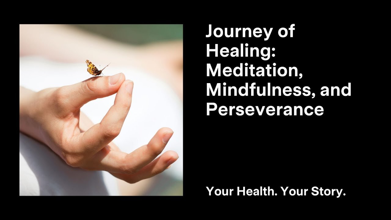 Journey of Healing: Meditation, Mindfulness, and Perseverance