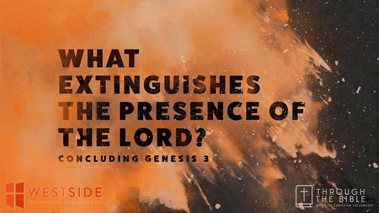 Genesis 3: What Extinguishes - The Presence of the Lord | Pastor Shane Idleman
