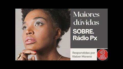 Tudo sobre Radio Px sem enrolação