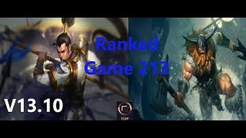 Ranked Game 213 Xin Zhao Vs Olaf Top League Of Legends V13.10