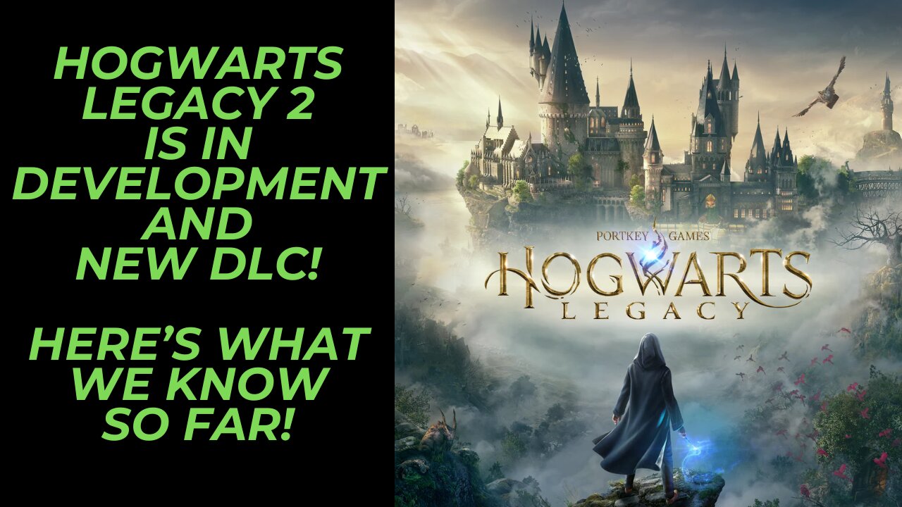 Hogwarts Legacy Sequel Officially In Development & DLC in the Upcoming Original Definitive Edition