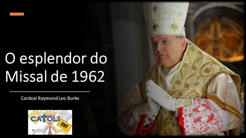 CATOLICUT - O esplendor do Missal de 1962