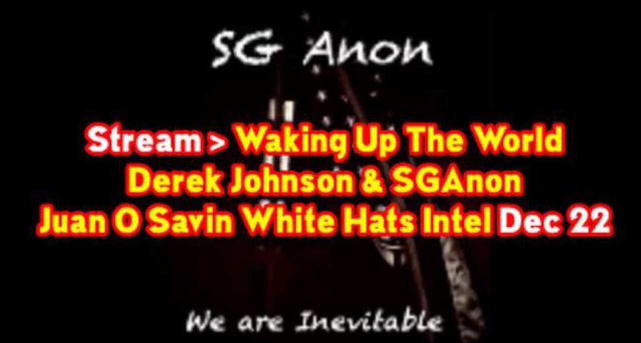 Derek Johnson & Sganon, Juan O Savin Stream "Waking Up The World" Dec 2022!!*