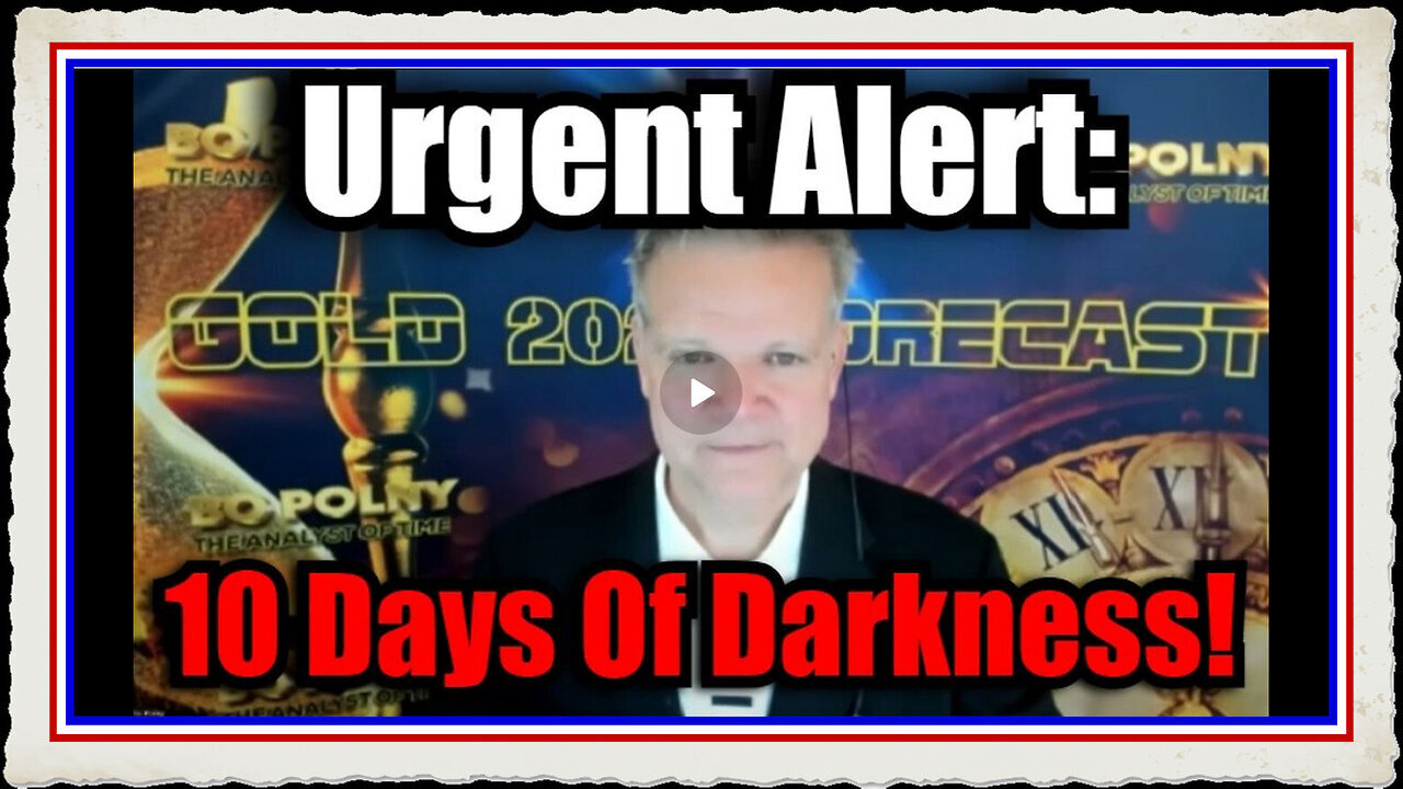 Bo Polny Urgent Alert 10 Days Of Darkness!