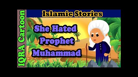 The Woman Who Hated Muhammad ﷺ | Islamic Stories | Prophet Stories | Islamic Cartoon