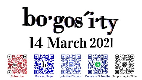 🎙️Bogosity Podcast for 14 March 2021