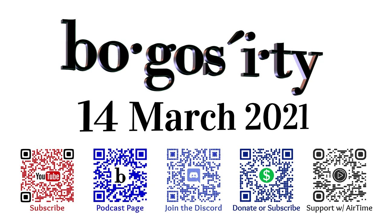 🎙️Bogosity Podcast for 14 March 2021