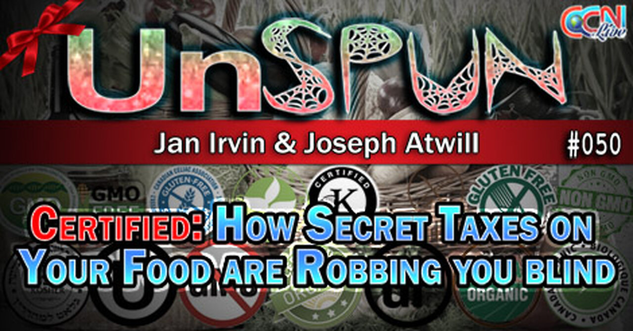 UnSpun 050 – Certified: How Secret Taxes on Your Food are Robbing You Blind