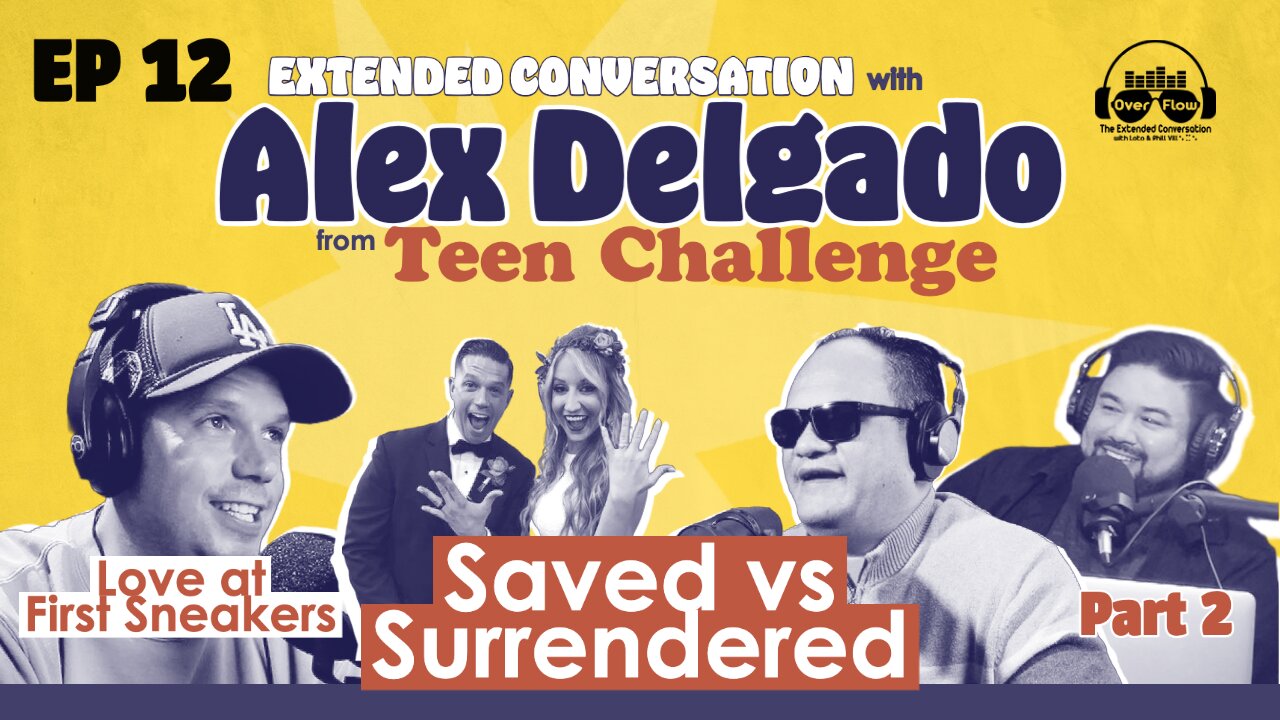 12. EXT. CONVERSATION w/ALEX DELGADO Pt. 2 Saved vs Surrendered, Love at First Sneakers[S1|Ep12]