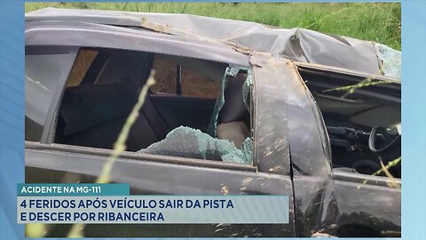 Acidente na MG-111: 4 Feridos após Veículo sair da Pista e Descer por Ribanceira.